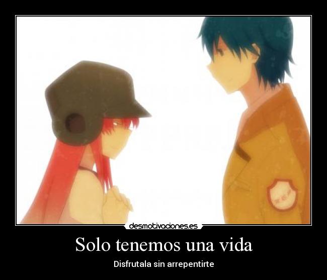 Solo tenemos una vida - Disfrutala sin arrepentirte