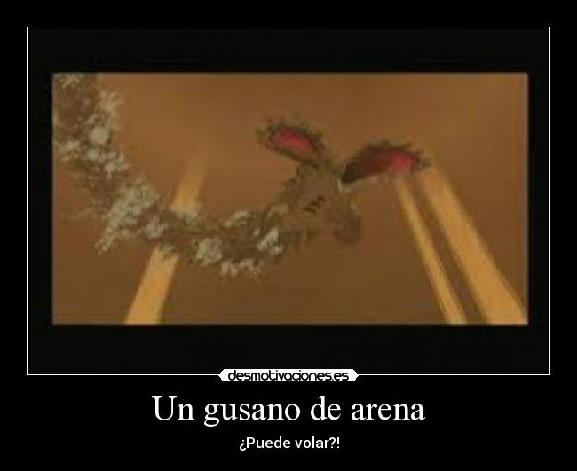 Un gusano de arena - ¿Puede volar?!