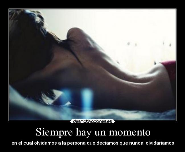 Siempre hay un momento -
