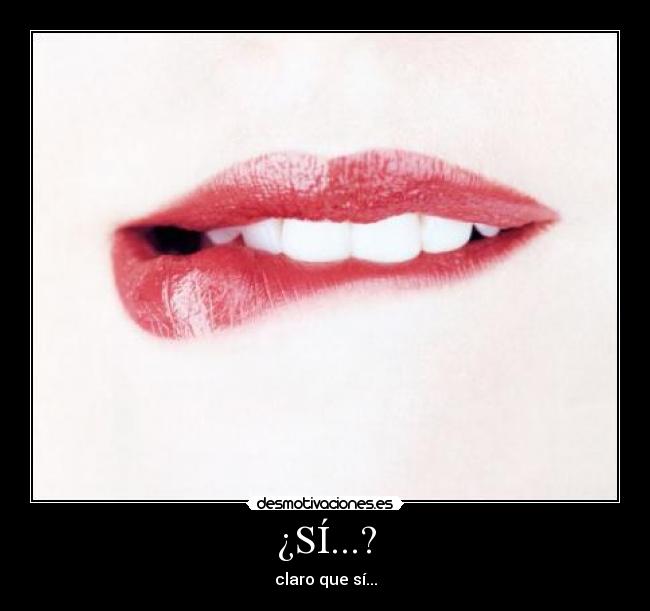 ¿SÍ...? -