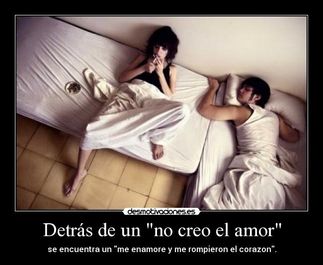 Detrás de un no creo el amor -