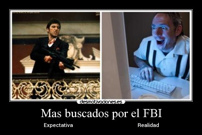 Mas buscados por el FBI - Expectativa Realidad