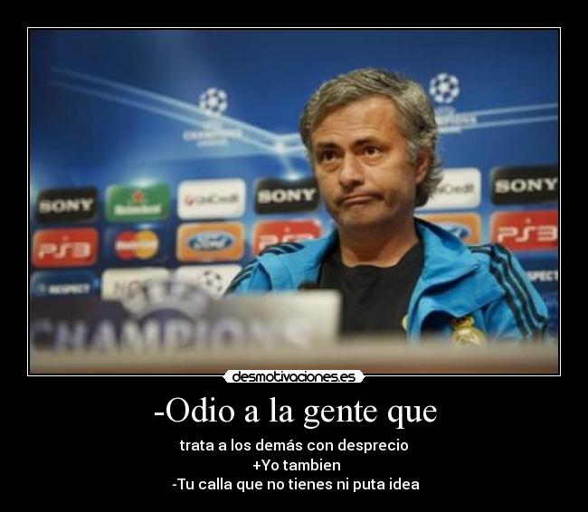 -Odio a la gente que - 