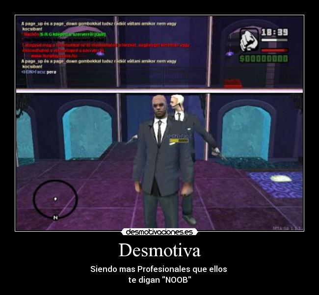 Desmotiva - Siendo mas Profesionales que ellos
te digan NOOB