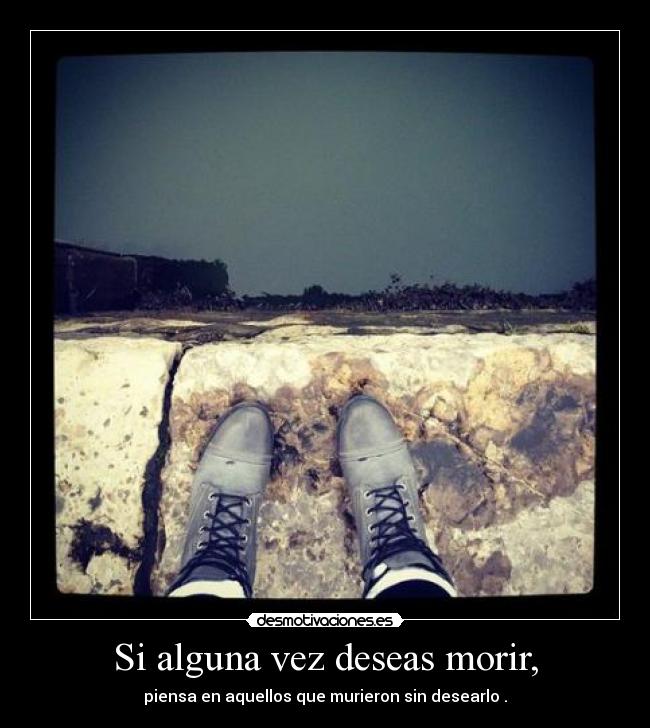 Si alguna vez deseas morir, - 
