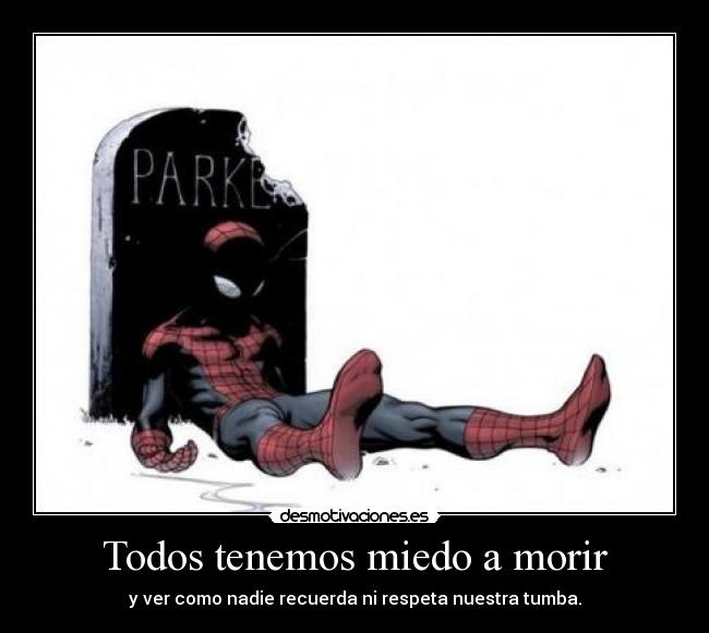 carteles miedo muerte spiderman muerto desmotivaciones