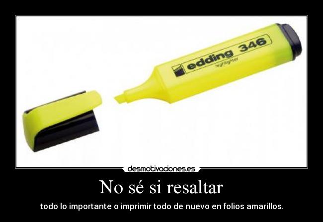 No sé si resaltar -