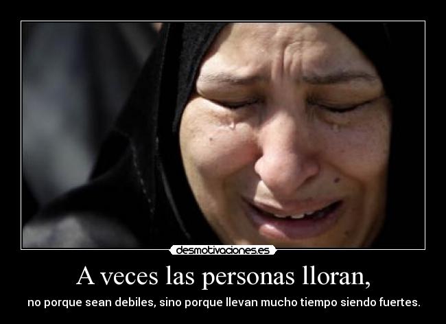 A veces las personas lloran, -