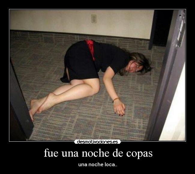 fue una noche de copas - una noche loca..