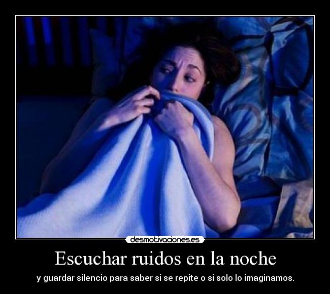 Escuchar ruidos en la noche -