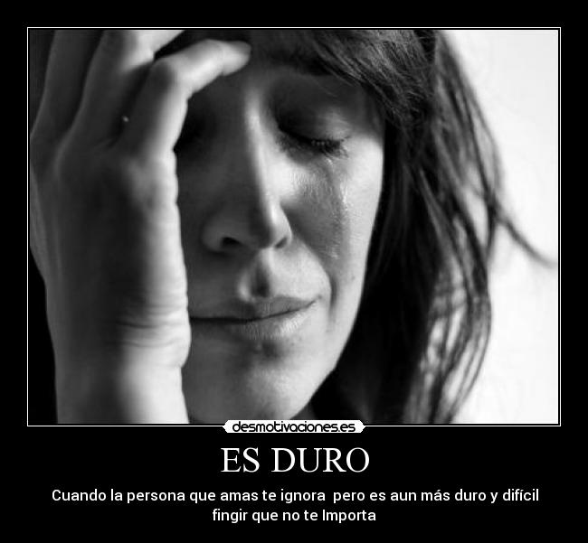 ES DURO -