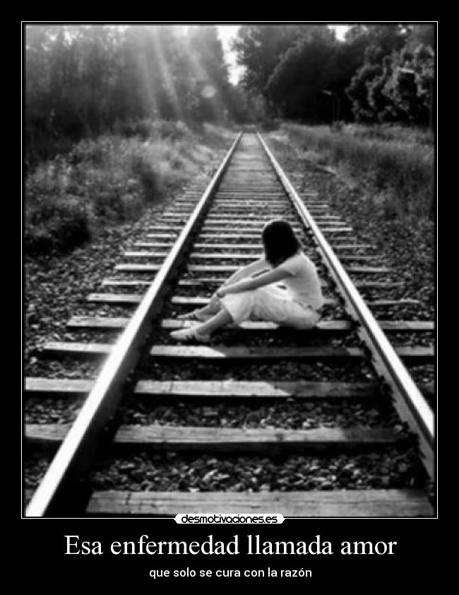 Esa enfermedad llamada amor - 
