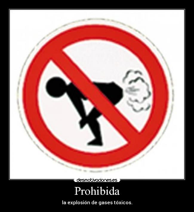 Prohibida - la explosión de gases tóxicos.