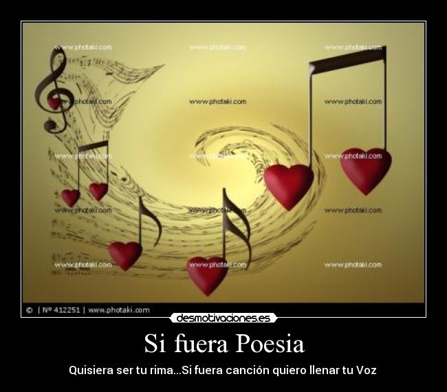 Si fuera Poesia - Quisiera ser tu rima...Si fuera canción quiero llenar tu Voz ♥