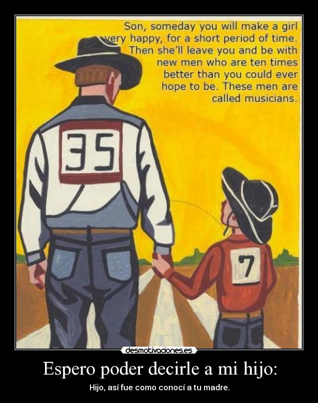 Espero poder decirle a mi hijo: -