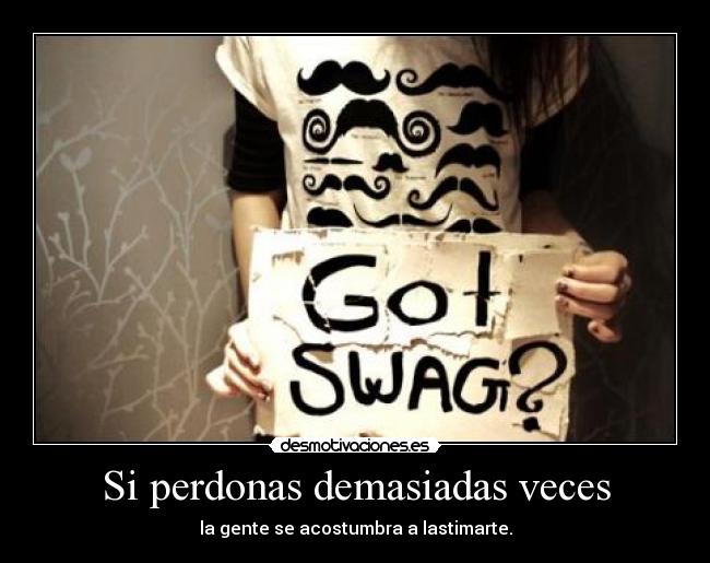 Si perdonas demasiadas veces -