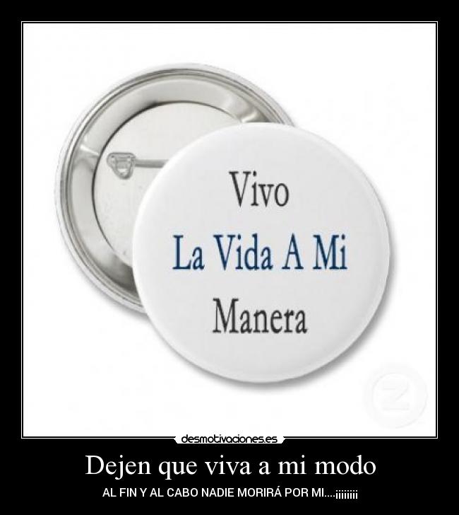 Dejen que viva a mi modo -
