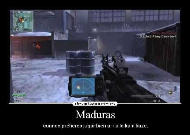 Maduras - cuando prefieres jugar bien a ir a lo kamikaze.