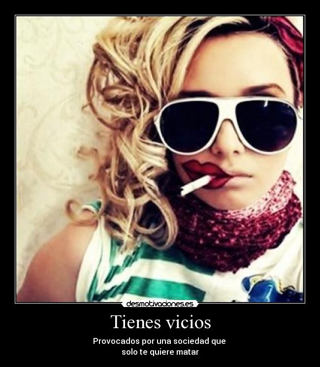 Tienes vicios - 