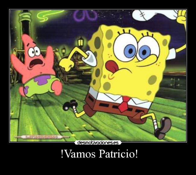 !Vamos Patricio! -
