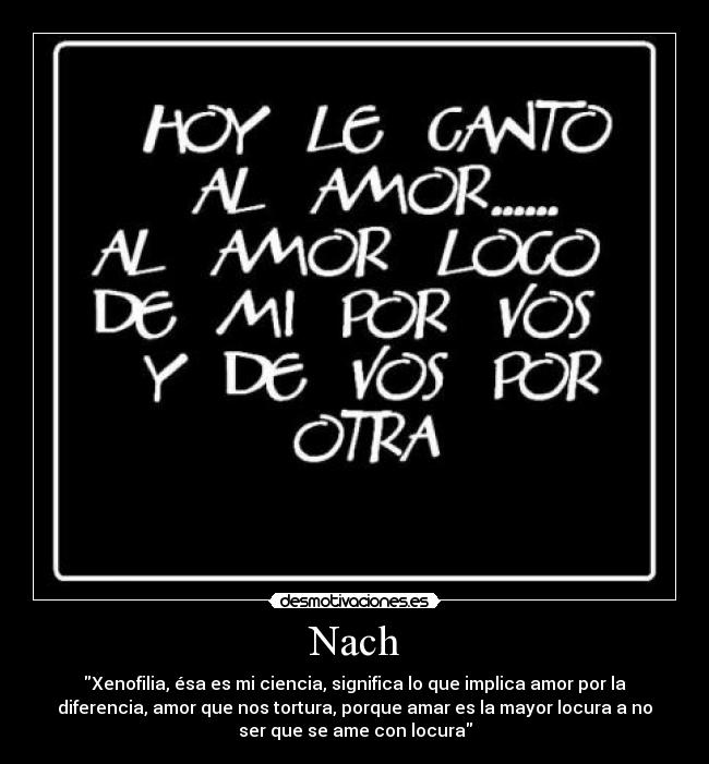 carteles mach xenofilia ciencia amor implica diferencia tortira mayor locura ame desmotivaciones