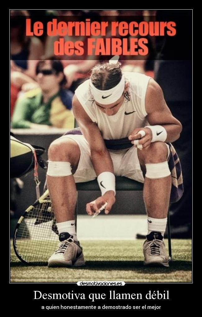Desmotiva que llamen débil -