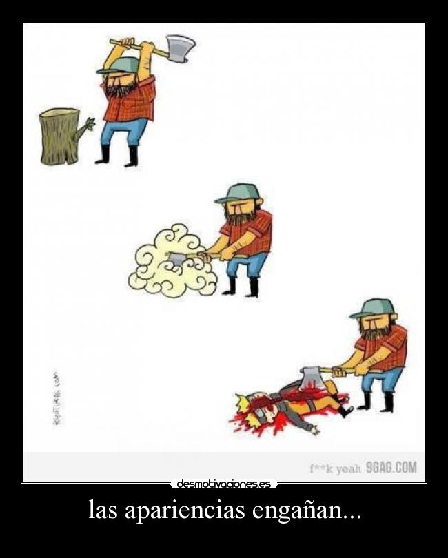 las apariencias engañan... - 