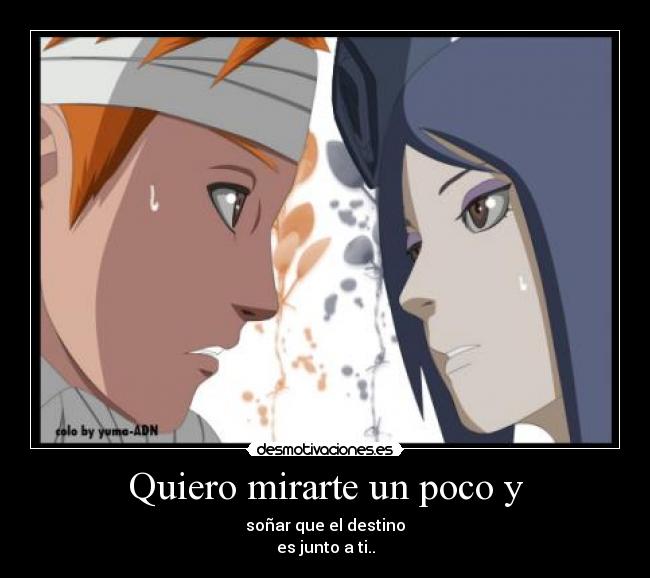 Quiero mirarte un poco y -