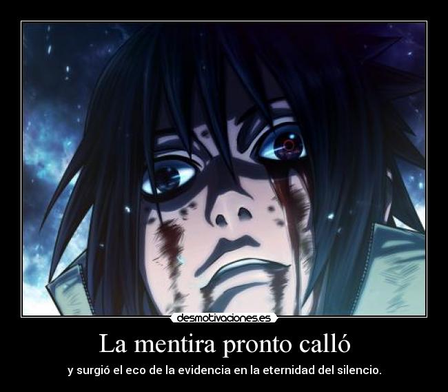 carteles mentira objetivamente empirico darkskyx nomiresaqui sangre anime homenaje naruto sasuke desmotivaciones