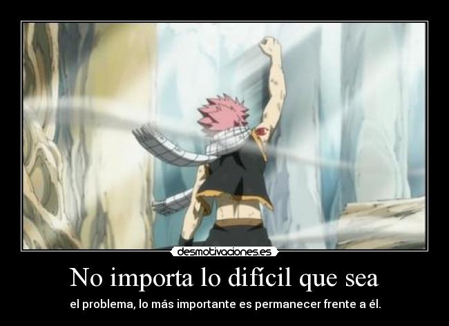 No importa lo difícil que sea - el problema, lo más importante es permanecer frente a él.
