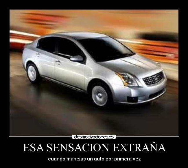 ESA SENSACION EXTRAÑA - cuando manejas un auto por primera vez