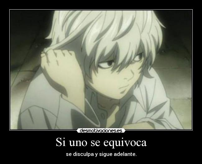 Si uno se equivoca - se disculpa y sigue adelante.