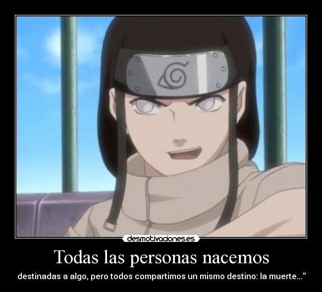 Todas las personas nacemos - destinadas a algo, pero todos compartimos un mismo destino: la muerte...