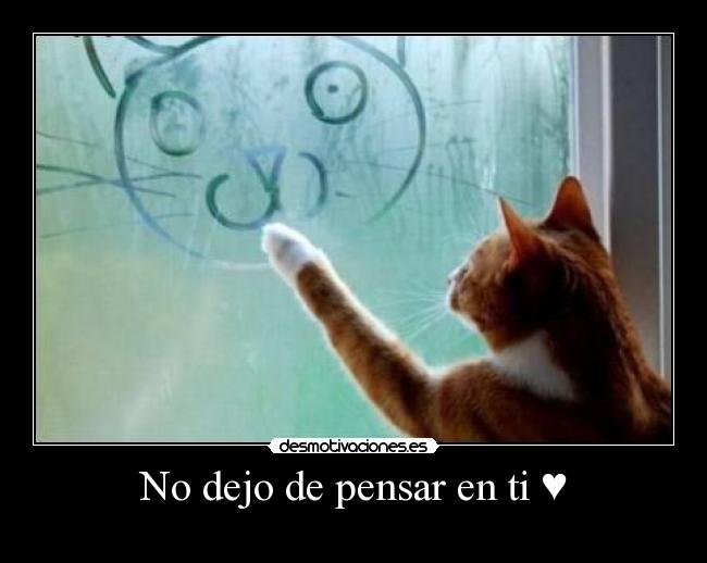 No dejo de pensar en ti ♥ -