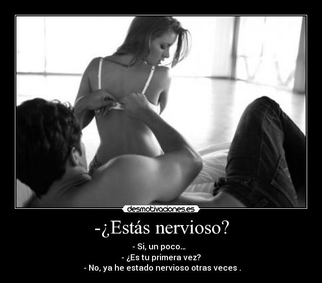 -¿Estás nervioso? - 