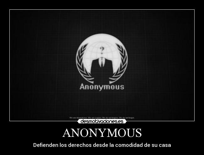 ANONYMOUS - Defienden los derechos desde la comodidad de su casa