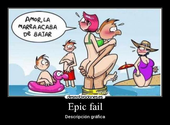 Epic fail - Descripción gráfica