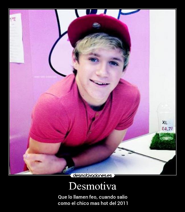 Desmotiva - Que lo llamen feo, cuando salio
como el chico mas hot del 2011