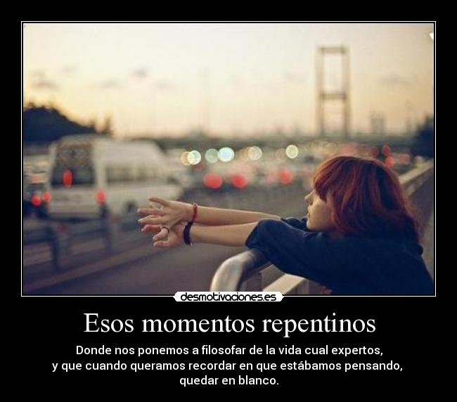 Esos momentos repentinos - 