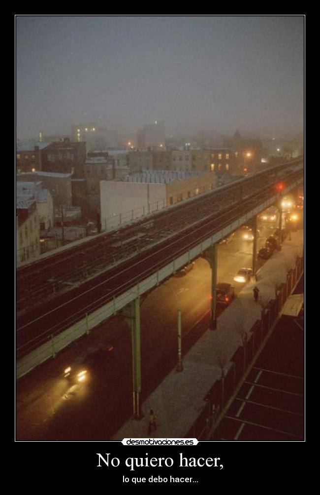 No quiero hacer, -