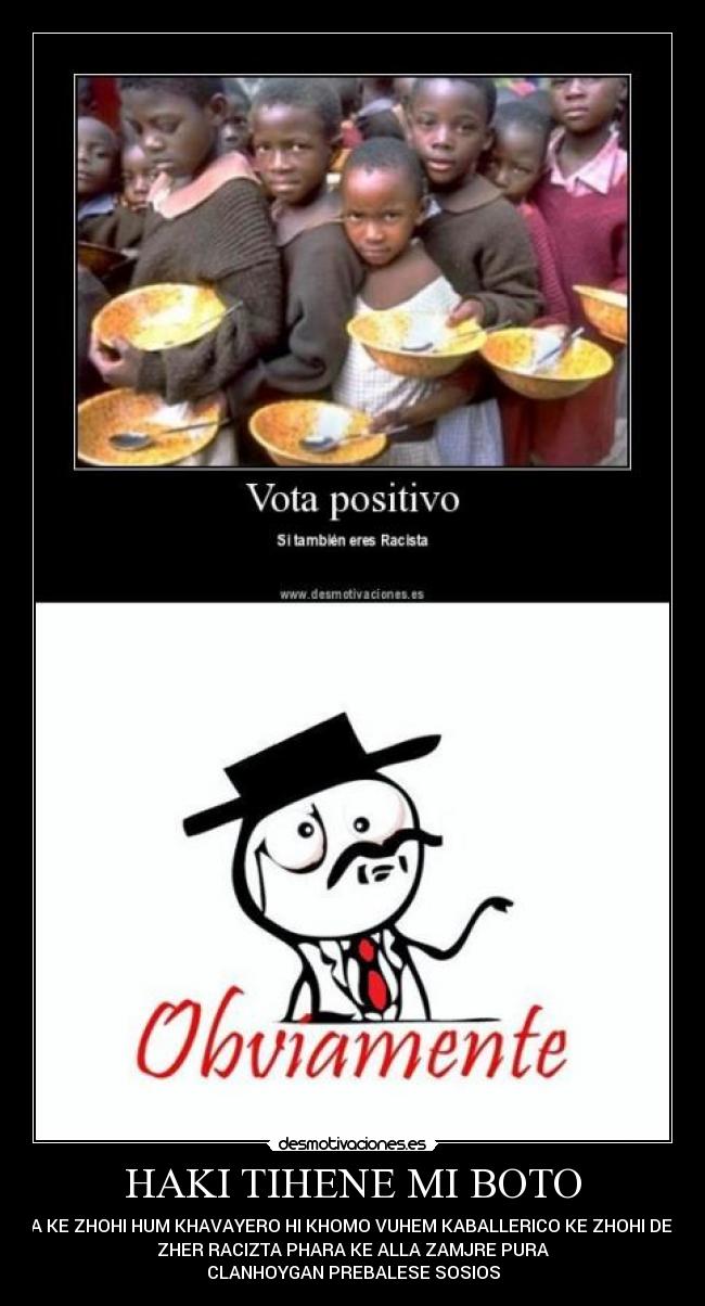 HAKI TIHENE MI BOTO - LLA KE ZHOHI HUM KHAVAYERO HI KHOMO VUHEM KABALLERICO KE ZHOHI DEVO
ZHER RACIZTA PHARA KE ALLA ZAMJRE PURA
CLANHOYGAN PREBALESE SOSIOS