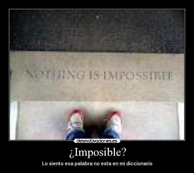 ¿Imposible? - 