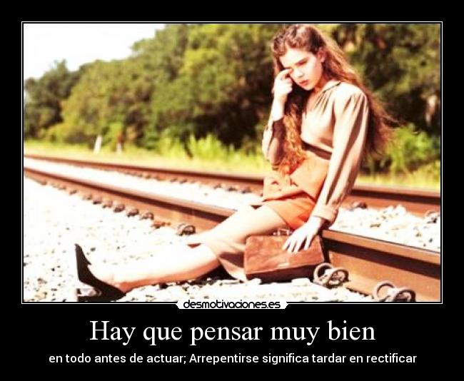 Hay que pensar muy bien -