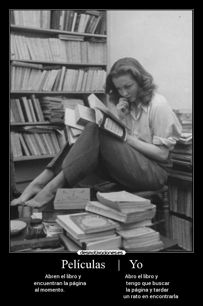 Películas | Yo - Abren el libro y Abro el libro y
encuentran la página tengo que buscar
al momento. la página y tardar
un rato en encontrarla