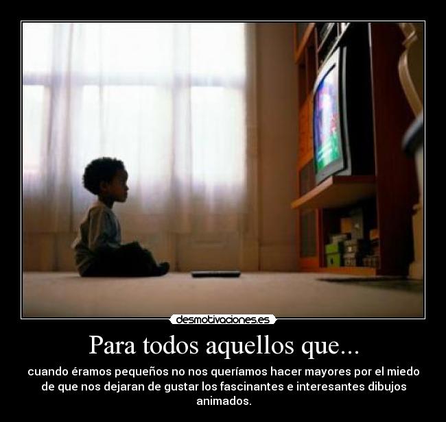 Para todos aquellos que... - 