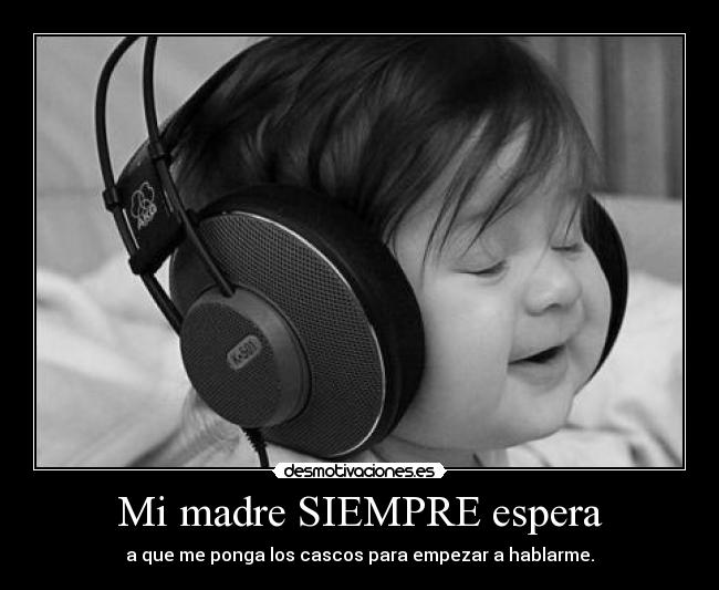 Mi madre SIEMPRE espera - 