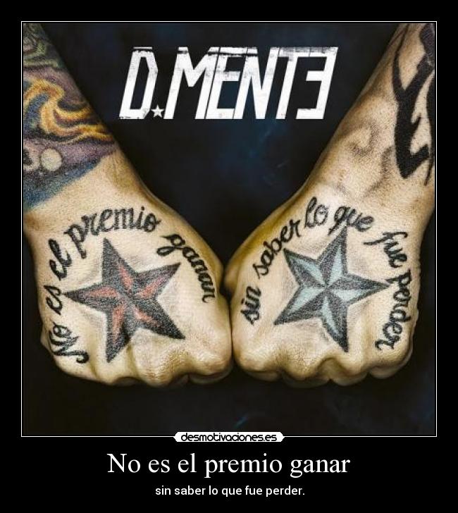 No es el premio ganar - sin saber lo que fue perder.