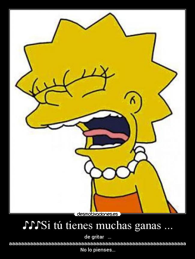 ♪♪♪Si tú tienes muchas ganas ... -