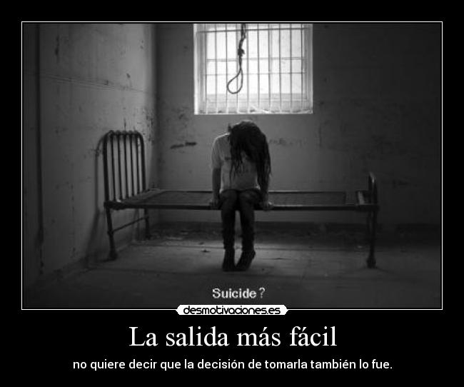 La salida más fácil - no quiere decir que la decisión de tomarla también lo fue.