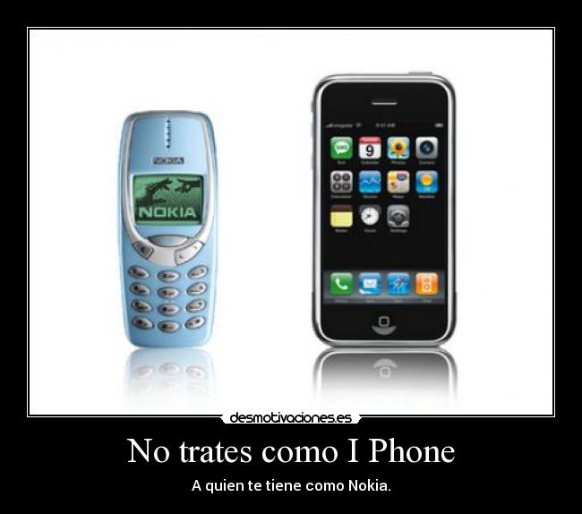 No trates como I Phone - 